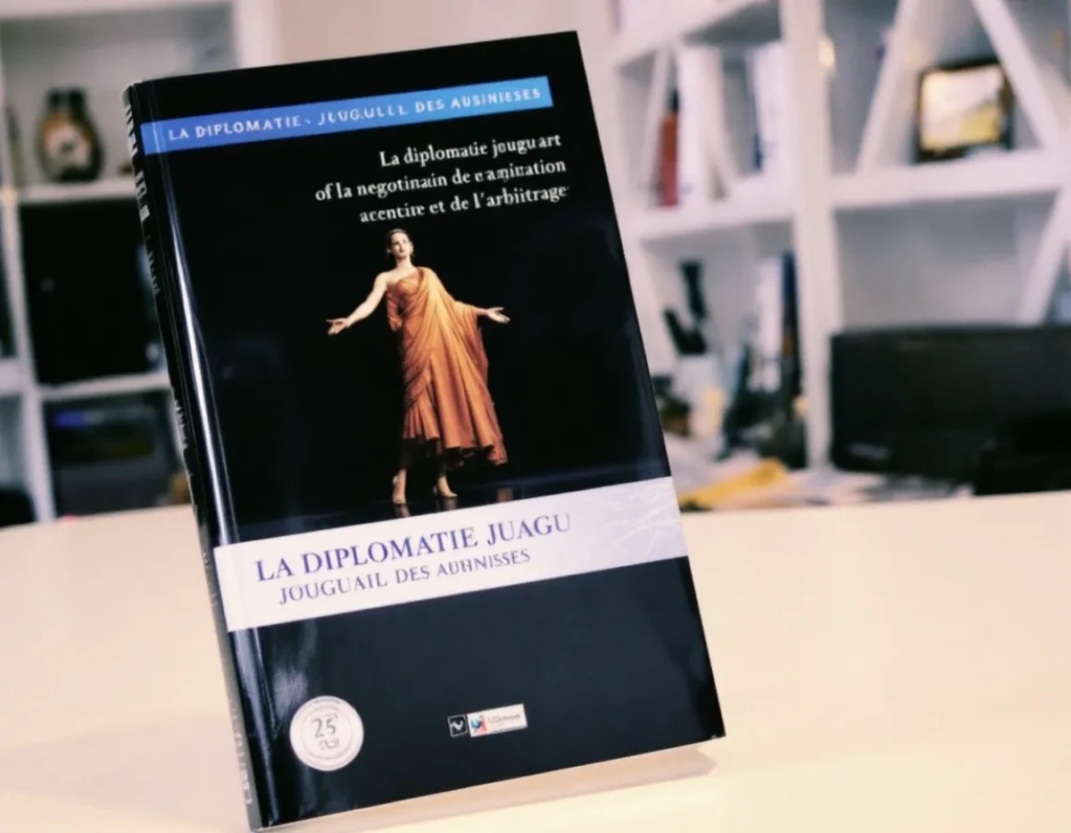 La diplomatie juridique des affaires : maîtriser l'art de la négociation et de l'arbitrage